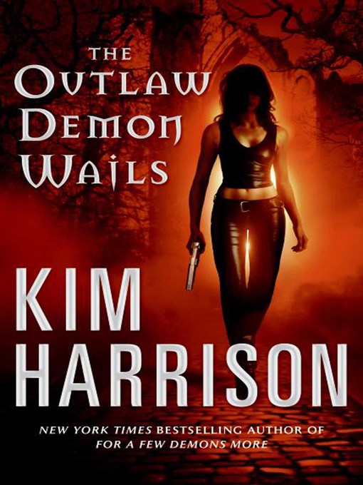 Title details for The Outlaw Demon Wails by Kim Harrison - Wait list